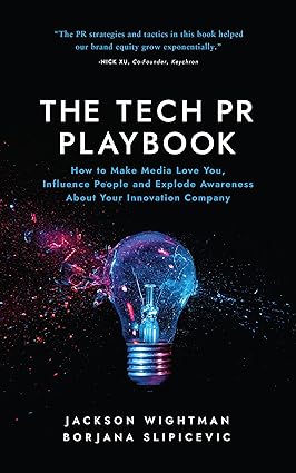 The Tech PR Playbook: How to Make Media Love You, Influence People and Explode Awareness About Your Innovation Company - Epub + Converted Pdf